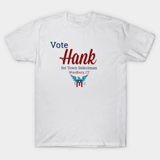 Vote for Hank for Woodbury Selectman T-Shirt